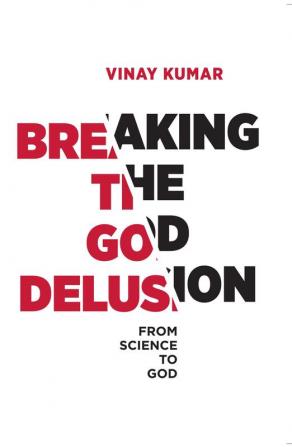 Breaking The God Delusion from Science to God