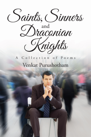 SaintsSinners and Draconian Knights:A Collection of Poems