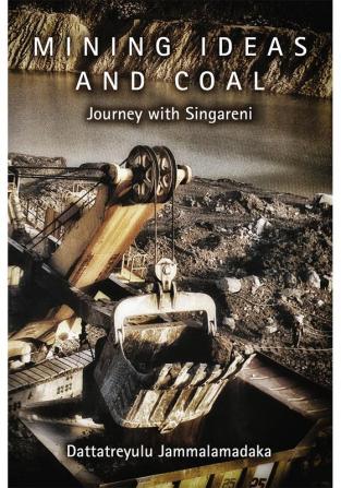 Mining Ideas and Coal:Journey with Singareni