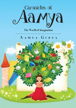 Chronicles of Aamya:The World of Imagination