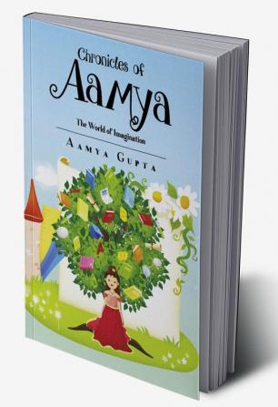 Chronicles of Aamya:The World of Imagination