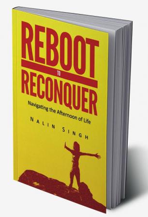 Reboot to Reconquer:Navigating the Afternoon of Life