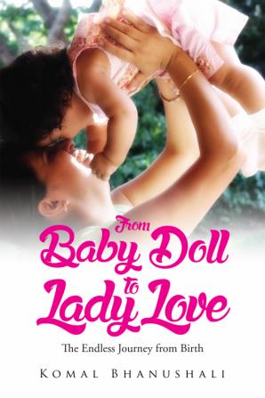 From Baby Doll to Lady Love:The Endless Journey from Birth