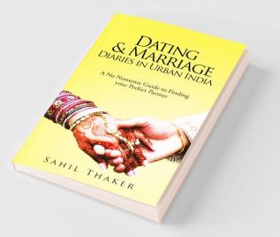 Dating and Marriage Diaries in Urban India