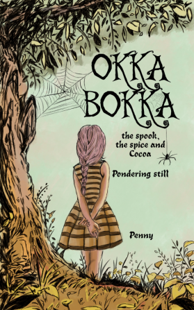 OKKA BOKKA the Spook the Spice and Cocoa:Pondering Still