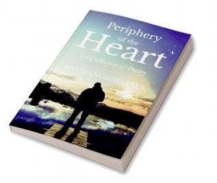 Periphery of the Heart : A Collection of Poetry