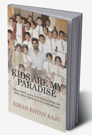 Kids are My Paradise : This is NOT just a story this is a REAL life story which has a lot of love and affection