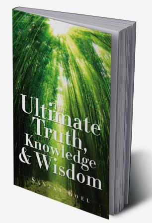 The Ultimate Truth Knowledge &amp; Wisdom