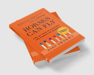 Horses Can Fly : Fire up your PR Strategy for Disruptive Markets