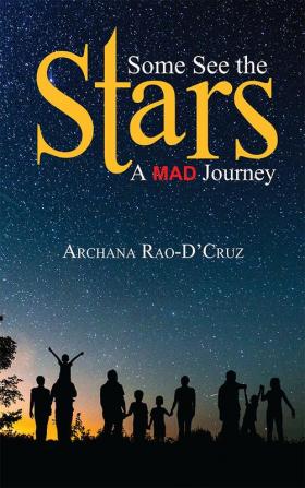 Some See the Stars : A MAD Journey