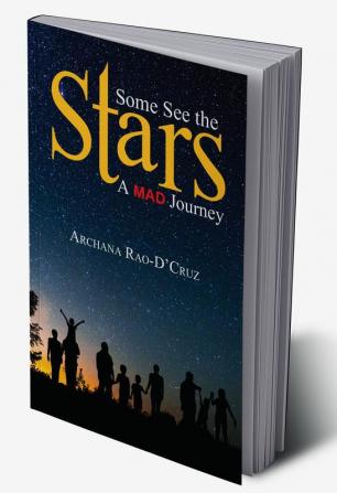 Some See the Stars : A MAD Journey