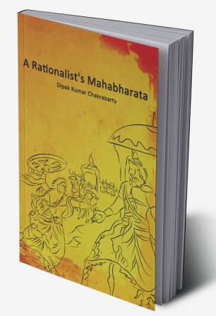 A RATIONALIST'S MAHABHARATA