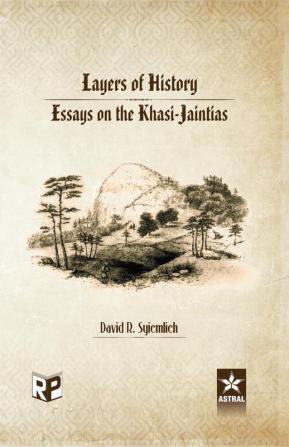 Layers of History: Essays on the Khasi Jaintias