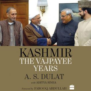 KASHMIR THE VAJPAYEE YEARS