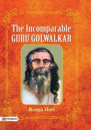 The Incomparable Guru Golwalkar