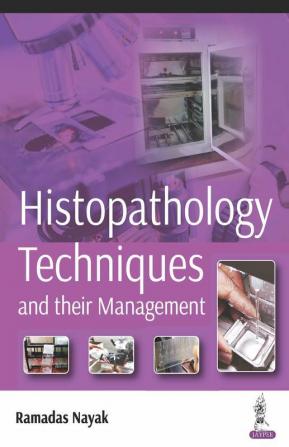 Histopathology Techniques and its Management