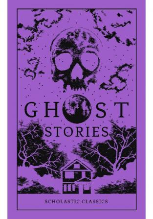 SCHOLASTIC CLASSICS: GHOST STORIES