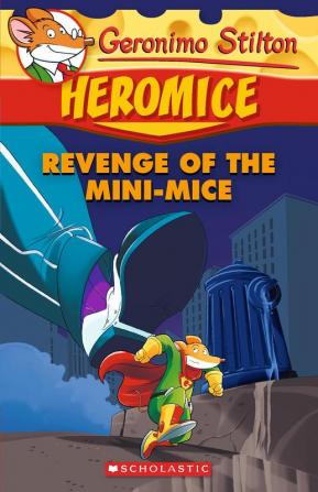 GERONIMO STILTON - HEROMICE#11 REVENGE OF THE MINI-MICE