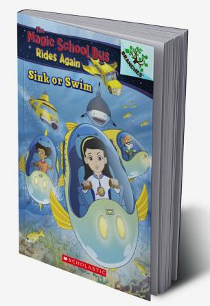 THE MAGIC SCHOOL BUS RIDES AGAIN: SINK OR SWIM