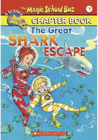 THE MAGIC SCHOOL BUS CHAPTER BOOK #07: THE GREAT SHARK ESCAPE