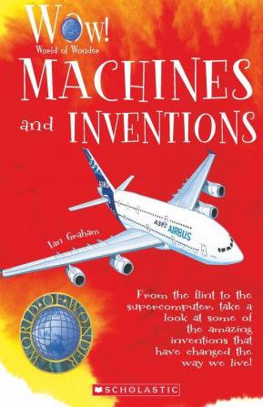 WORLD OF WONDER: MACHINES AND INVENTIONS