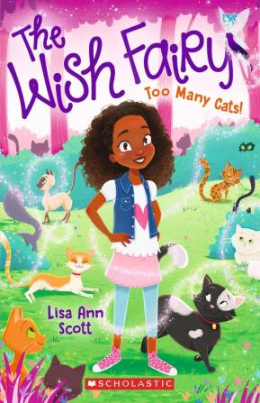 THE WISH FAIRY #1: TOO MANY CATS!