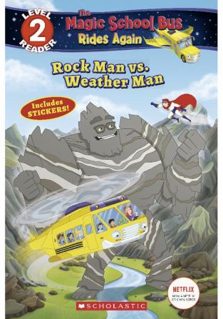 THE MAGIC SCHOOL BUS RIDES AGAIN: ROCK MAN VS. WEATHER MAN