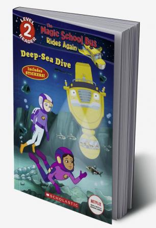 THE MAGIC SCHOOL BUS RIDES AGAIN: DEEP-SEA DIVE