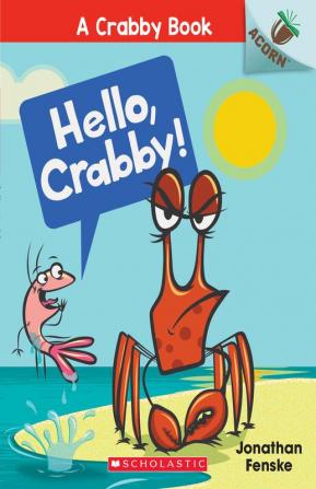 An Acorn Book - A Crabby Book #1: Hello Crabby!