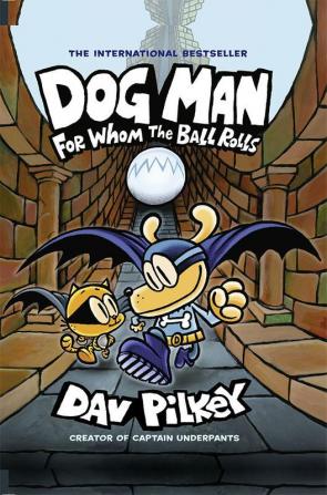 DOG MAN #07: FOR WHOM THE BALL ROLLS