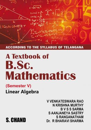 A TEXTBOOK OF B.SC. MATHEMATICS SEMESTER V (LINEAR ALGEBRA) (TS)