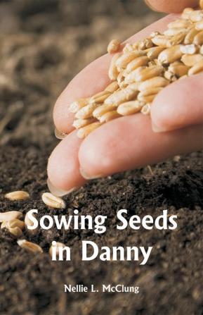 Sowing Seeds in Danny