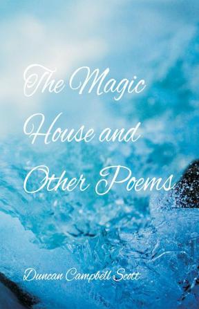 The Magic House and Other Poems