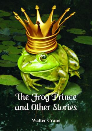 The Frog Prince and Other Stories