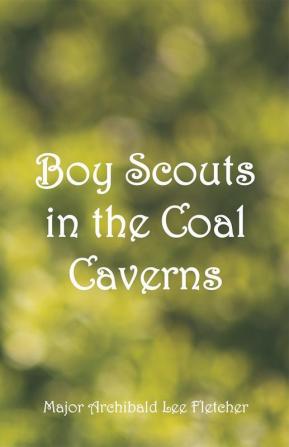 Boy Scouts in the Coal Caverns