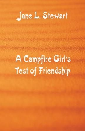 A Campfire Girl's Test of Friendship