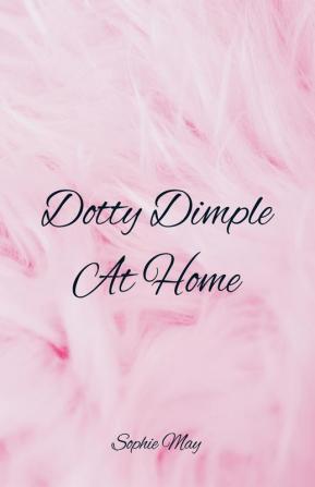 Dotty Dimple At Home