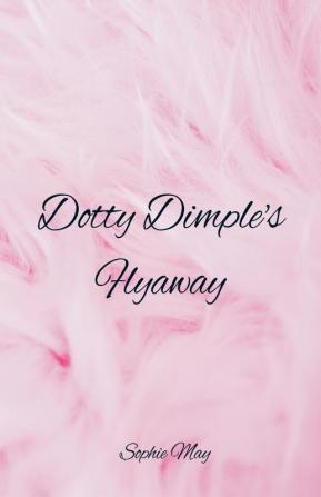 Dotty Dimple's Flyaway