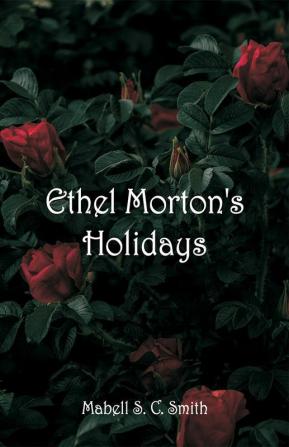 Ethel Morton's Holidays