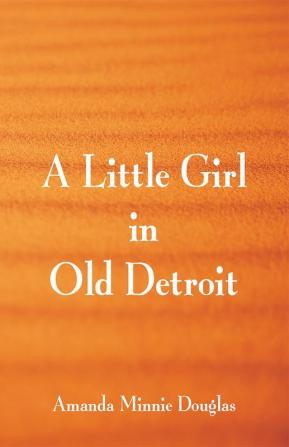 A Little Girl in Old Detroit