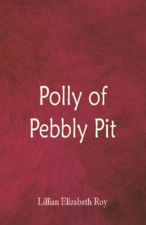 Polly of Pebbly Pit