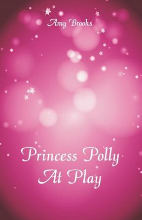 Princess Polly At Play