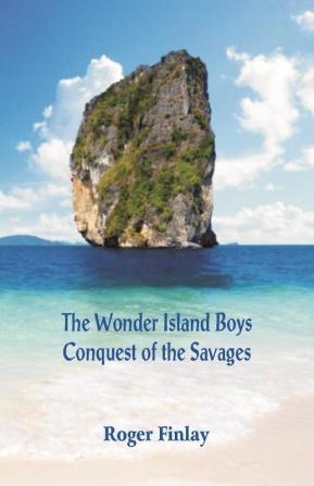 The Wonder Island Boys: Conquest of the Savages