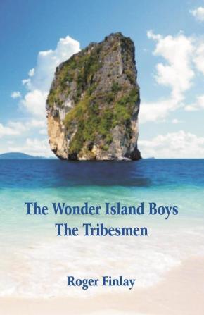 The Wonder Island Boys: The Tribesmen