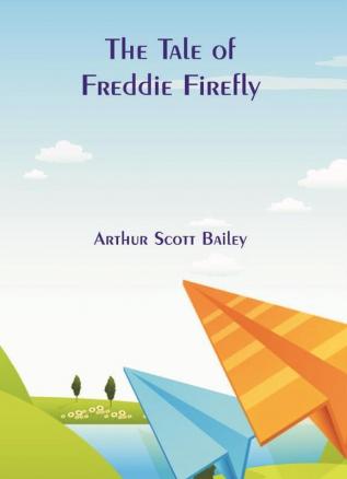 The Tale of Freddie Firefly