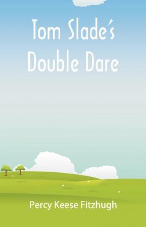 Tom Slade's Double Dare