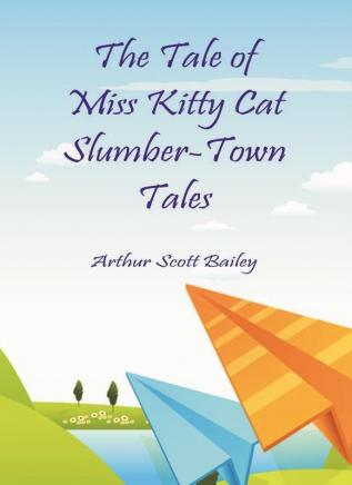 The Tale of Miss Kitty Cat Slumber-Town Tales