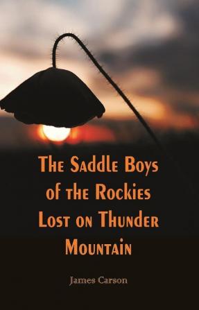 The Saddle Boys of the Rockies Lost on Thunder Mountain