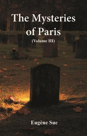 The Mysteries of Paris (Volume III)