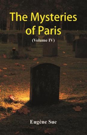 The Mysteries of Paris (Volume IV)